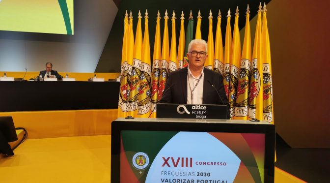 Intervenção da Junta de Freguesia no “XVIII Congresso da ANAFRE” em Braga